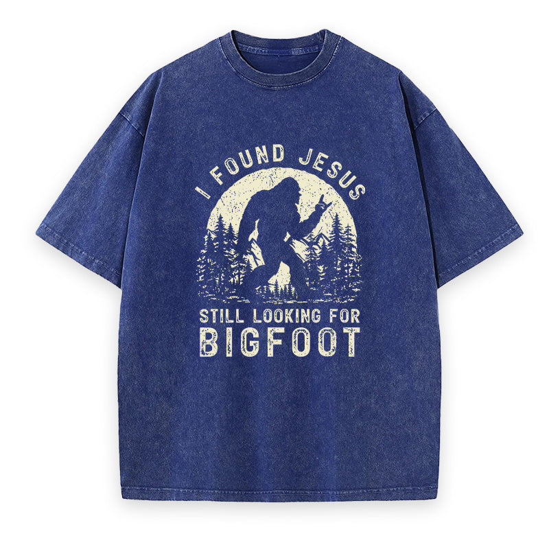 I Found Jesus Still Looking for Bigfoot Unisex Tee