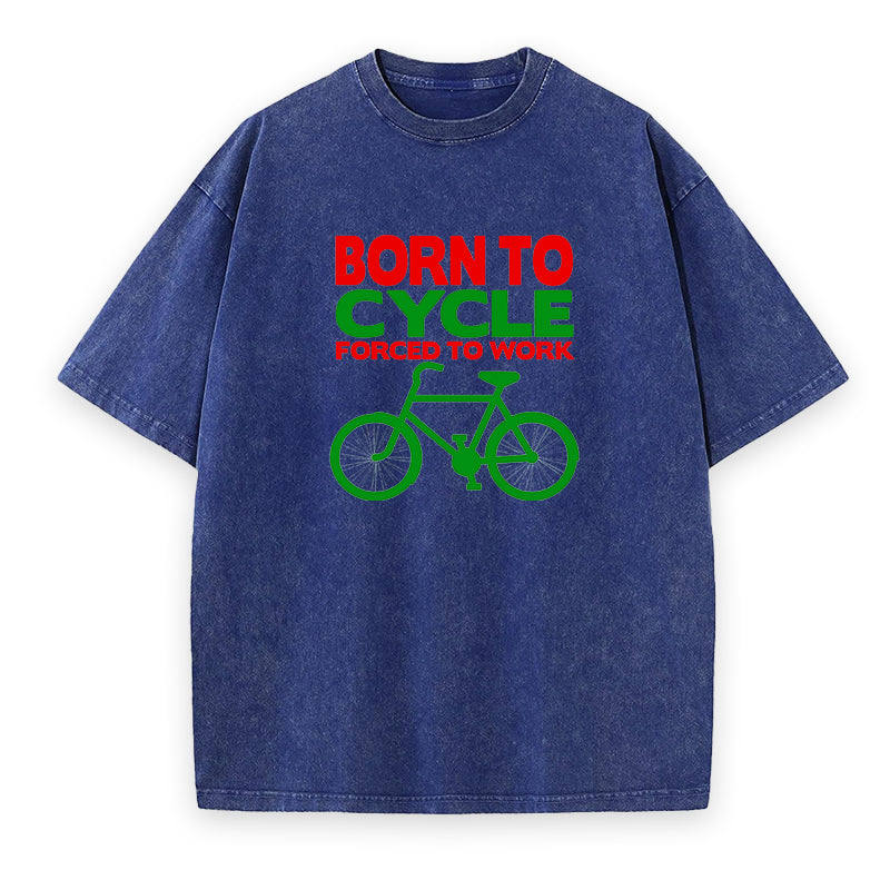 Born to cycle forced to work Unisex Tee