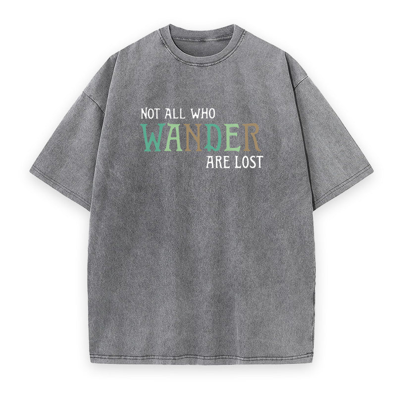 Not All Who Wander Are Lost Unisex Tee