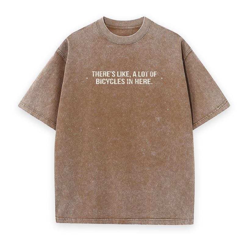 Theres like a lot of bicycles in here Tee