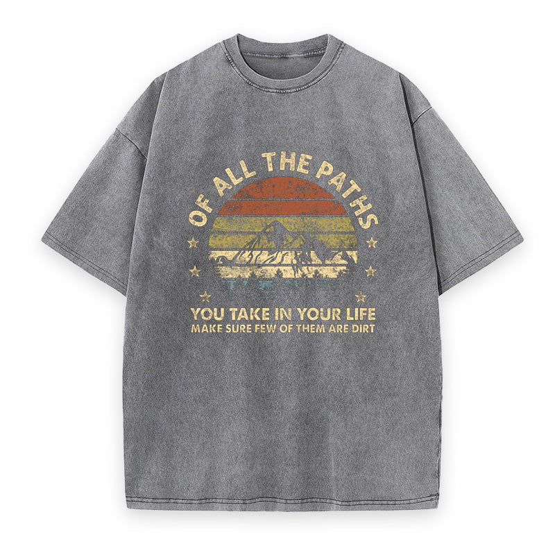 Of All The Paths You Take in Your Life Unisex Tee