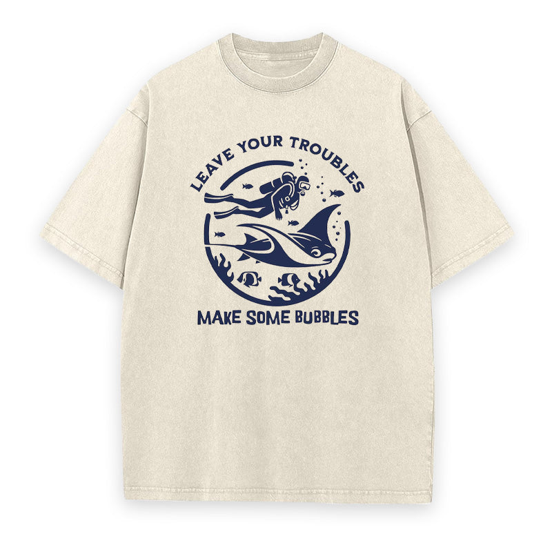 Leave Your Troubles Make Some Bubbles Scuba Diving Unisex Tee