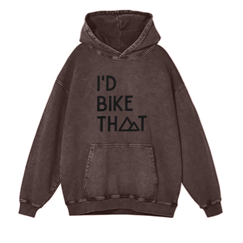 I'd Bike That Mountain hoodies