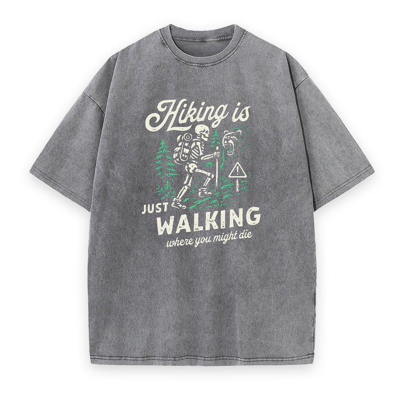 Hiking Is Just Walking Where You Might Die Unisex Tee