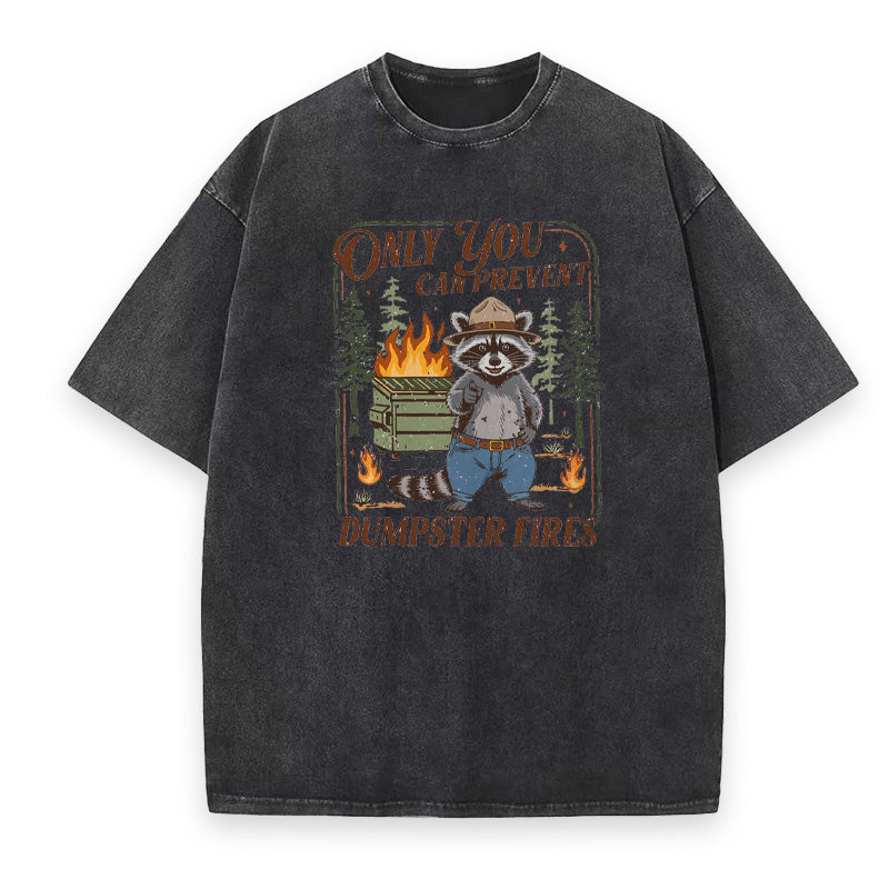 Only You Can Prevent Dumpster Fires Unisex Tee