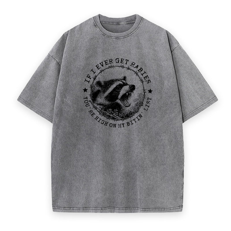If I Ever Get Rabies You're High on My Bitin' List Unisex Tee
