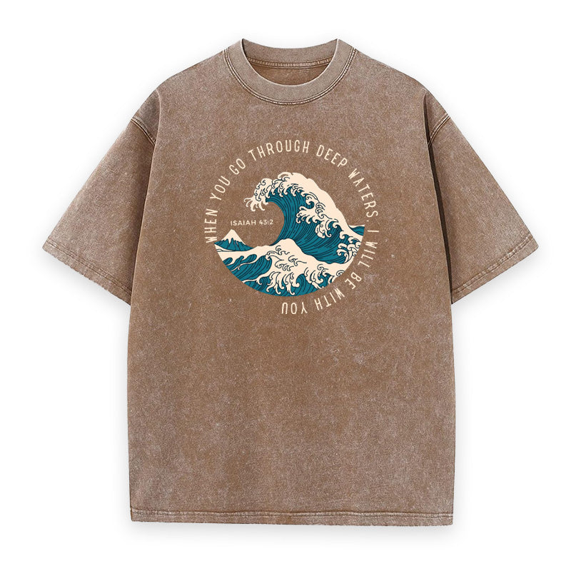 When You Go Through Deep Waters Unisex Tee