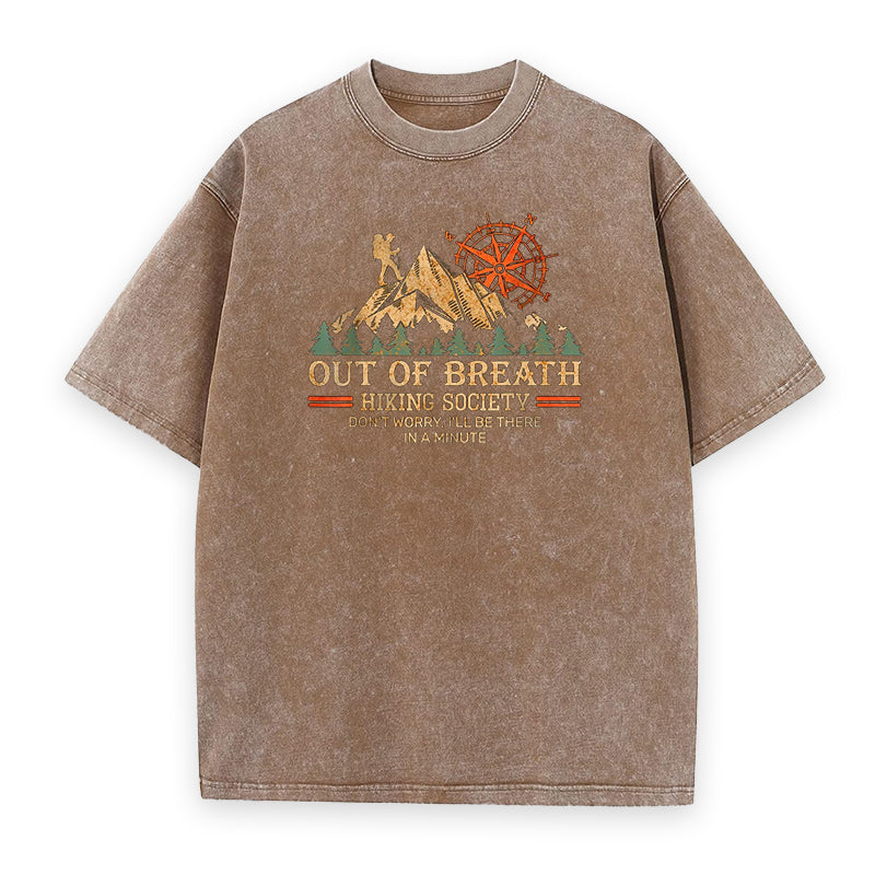 Out of Breath Hiking Society Don't Worry I'll Be There In A Minute Unisex Tee