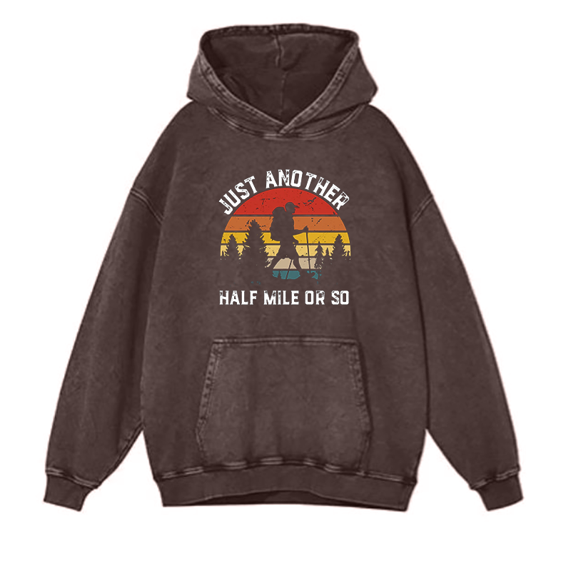 Just Another Half Mile Or So hoodies