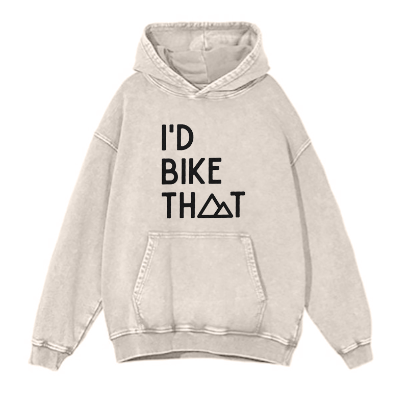 I'd Bike That Mountain hoodies