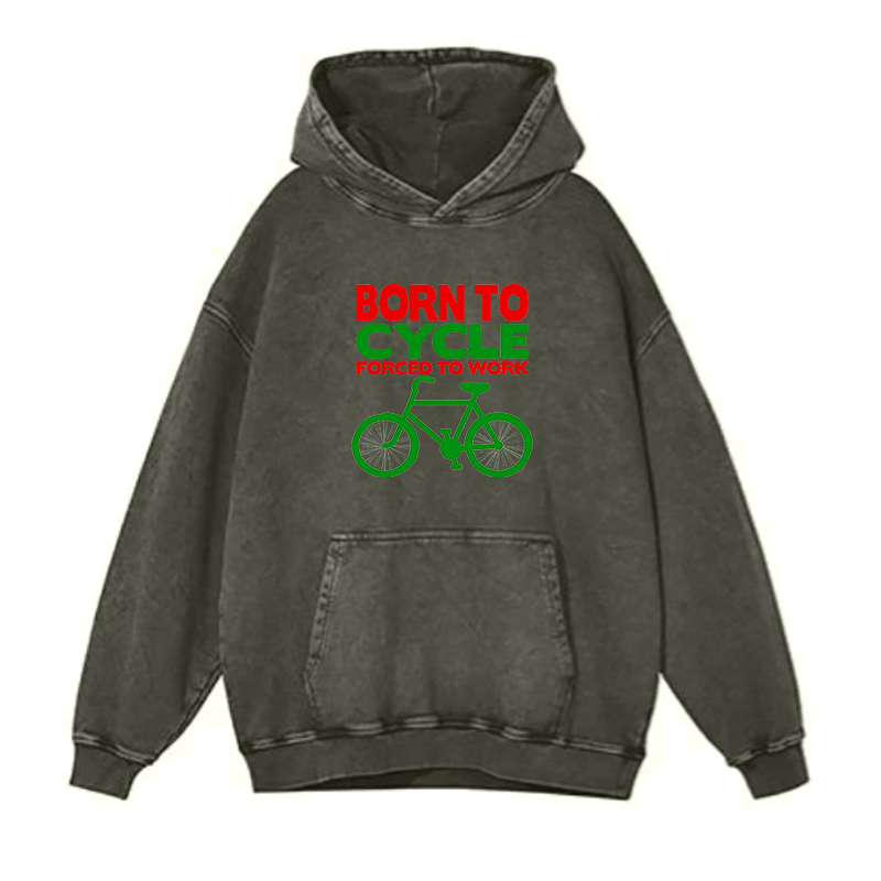 Born to cycle forced to work hoodies