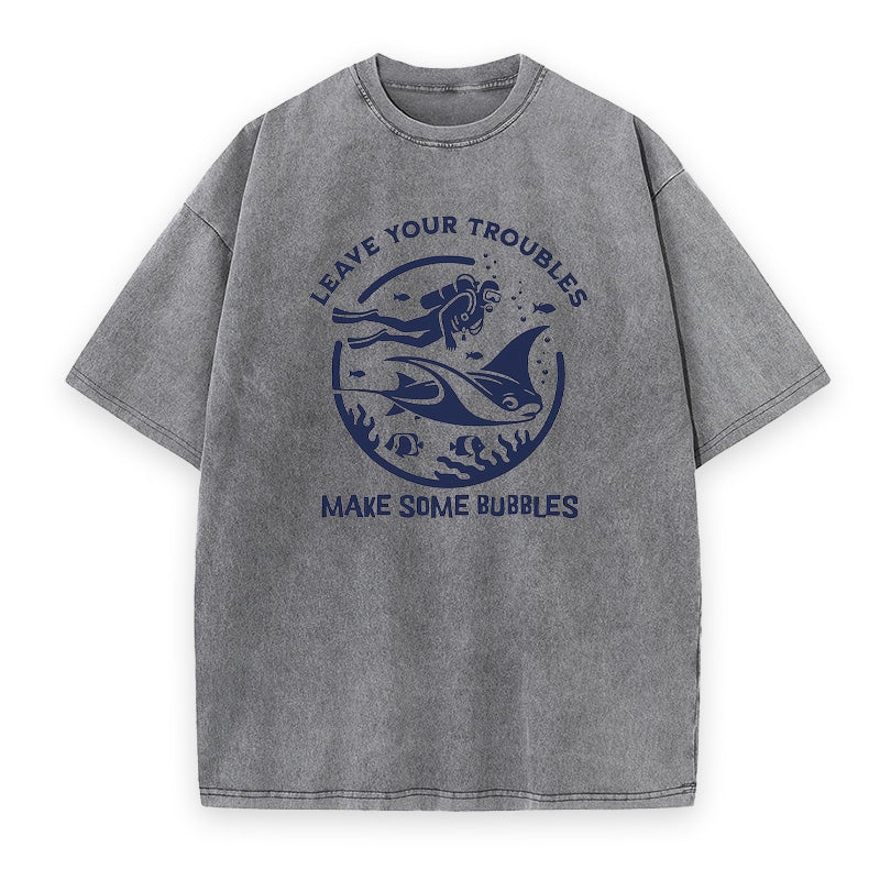 Leave Your Troubles Make Some Bubbles Scuba Diving Unisex Tee