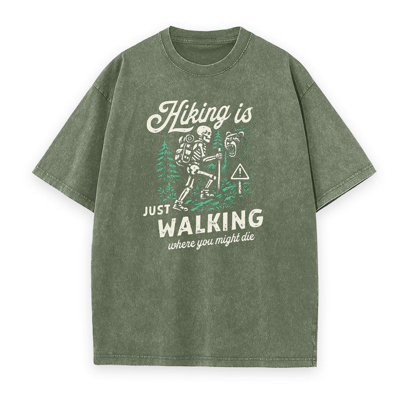 Hiking Is Just Walking Where You Might Die Unisex Tee