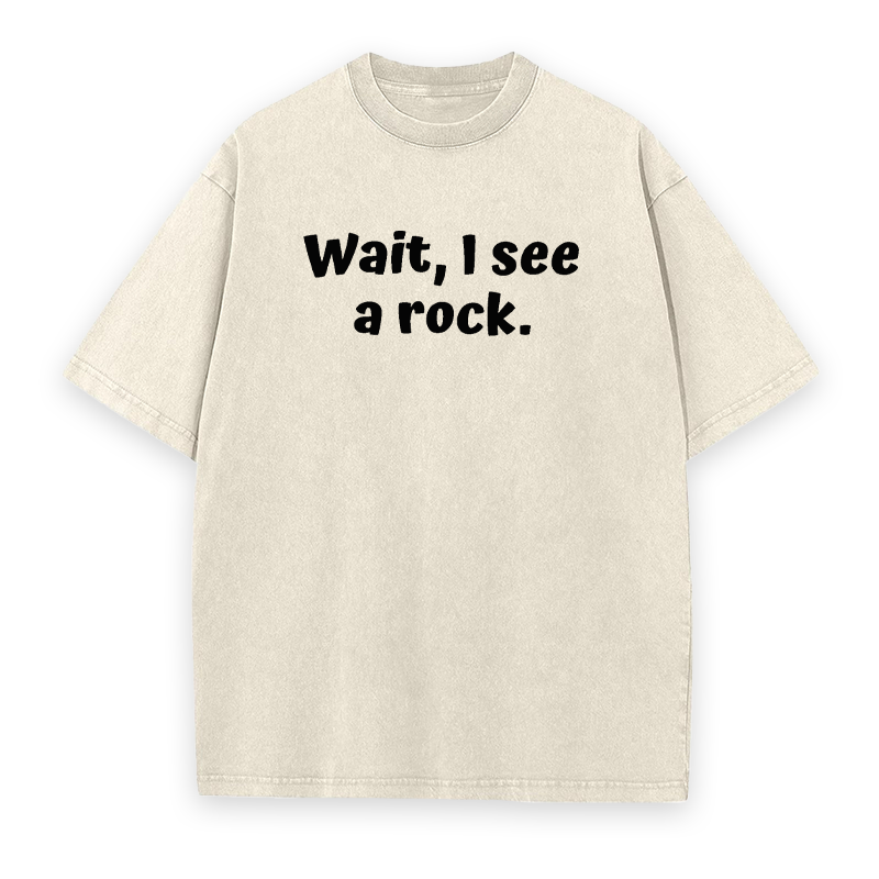 Wait I See A Rock Unisex Tee