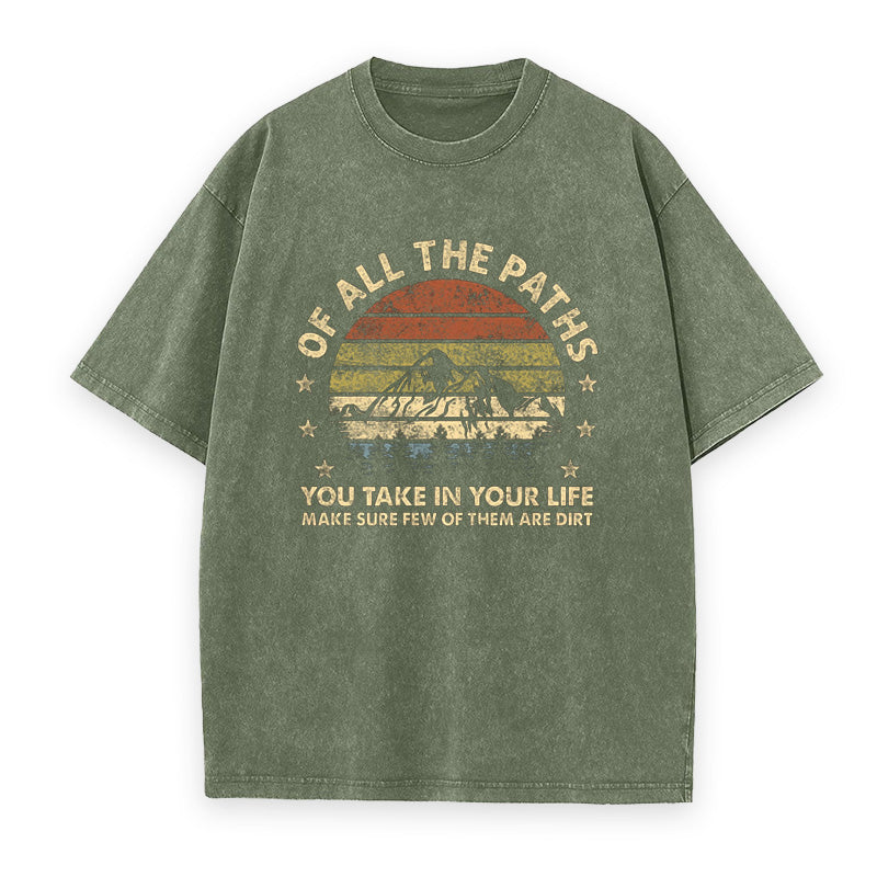 Of All The Paths You Take in Your Life Unisex Tee