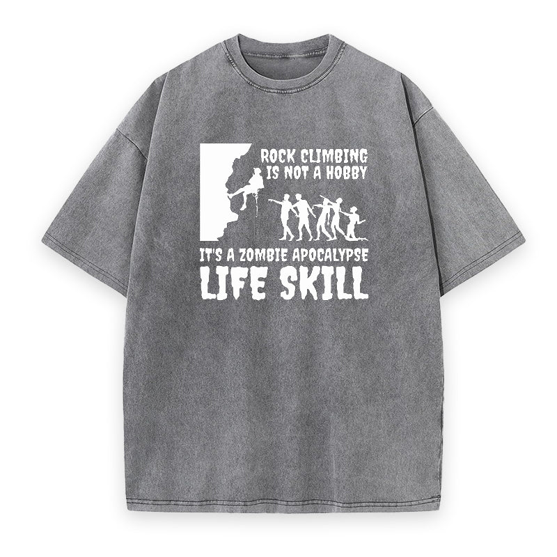 Rock Climbing Is Not A Hobby Zombie Apocalypse Tee