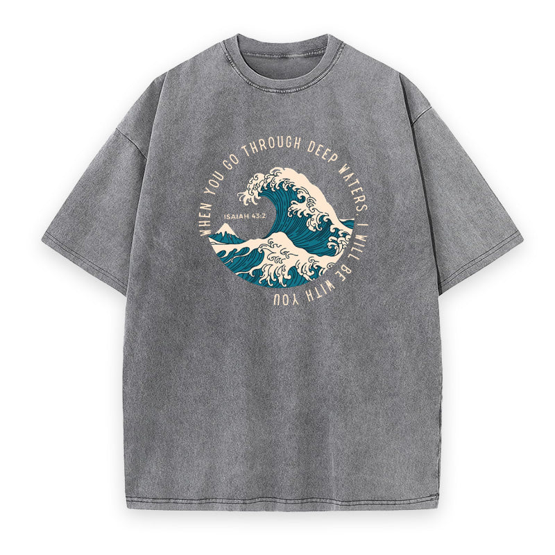 When You Go Through Deep Waters Unisex Tee