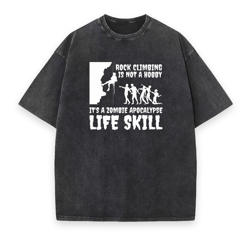 Rock Climbing Is Not A Hobby Zombie Apocalypse Tee