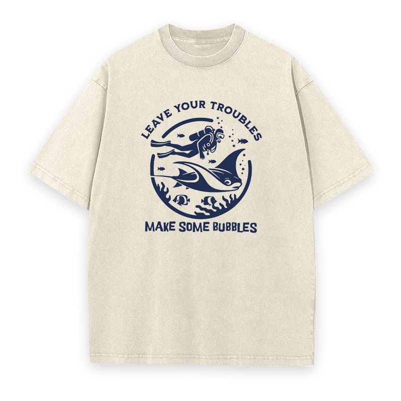 Leave Your Troubles Make Some Bubbles Scuba Diving Unisex Tee