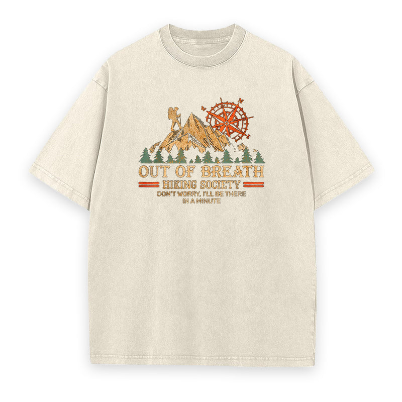 Out of Breath Hiking Society Don't Worry I'll Be There In A Minute Unisex Tee