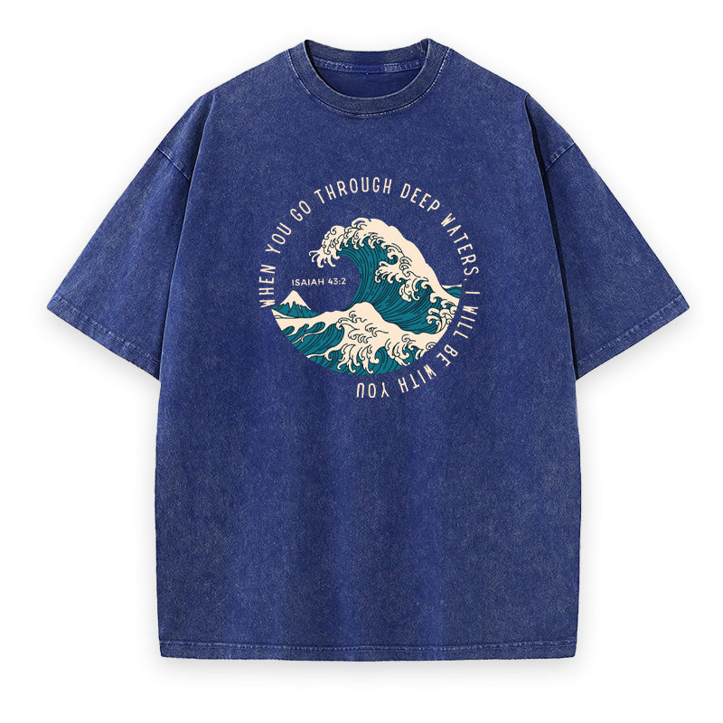 When You Go Through Deep Waters Unisex Tee