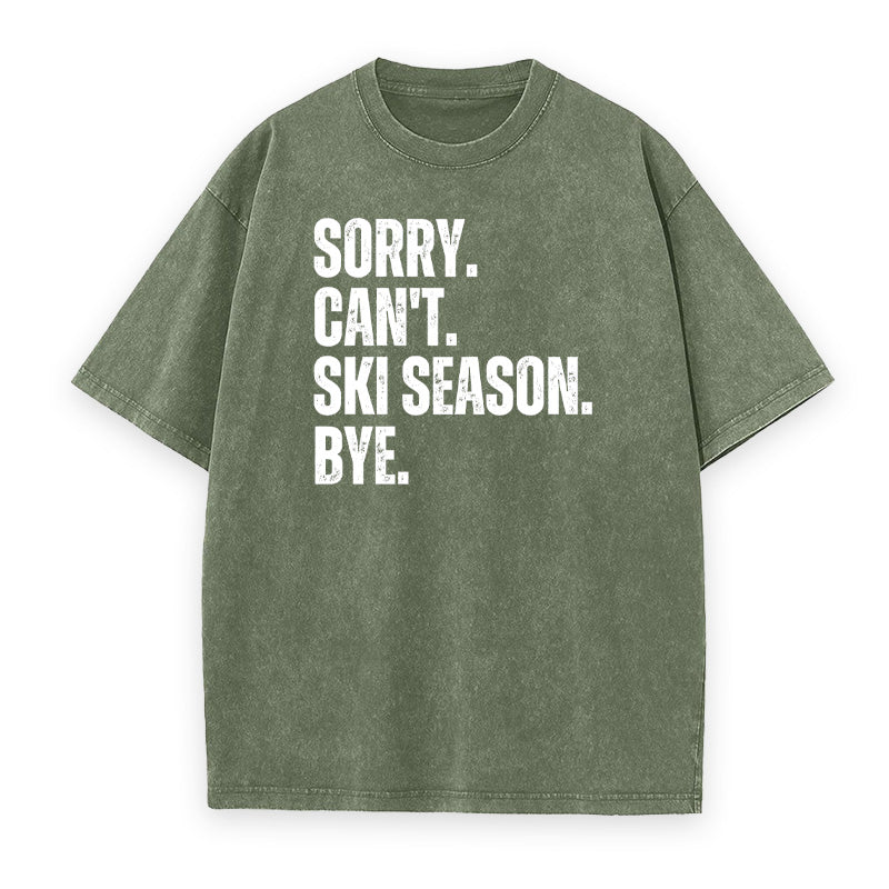 Sorry Can't Ski Season Unisex Tee