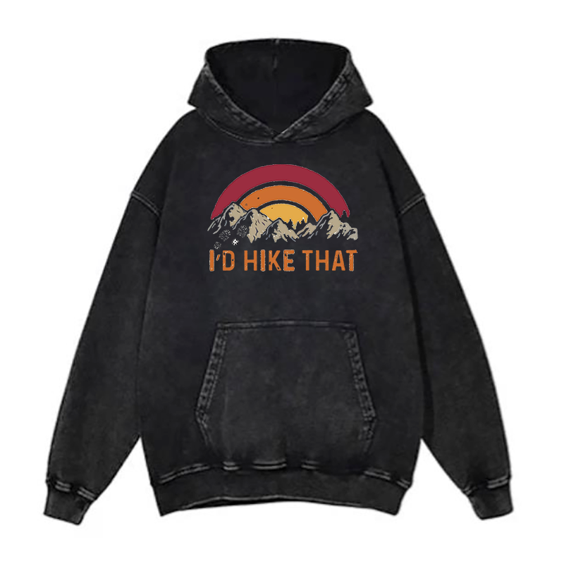 I'd hike that hoodies