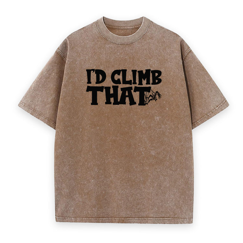 I'd Climb That Unisex Tee