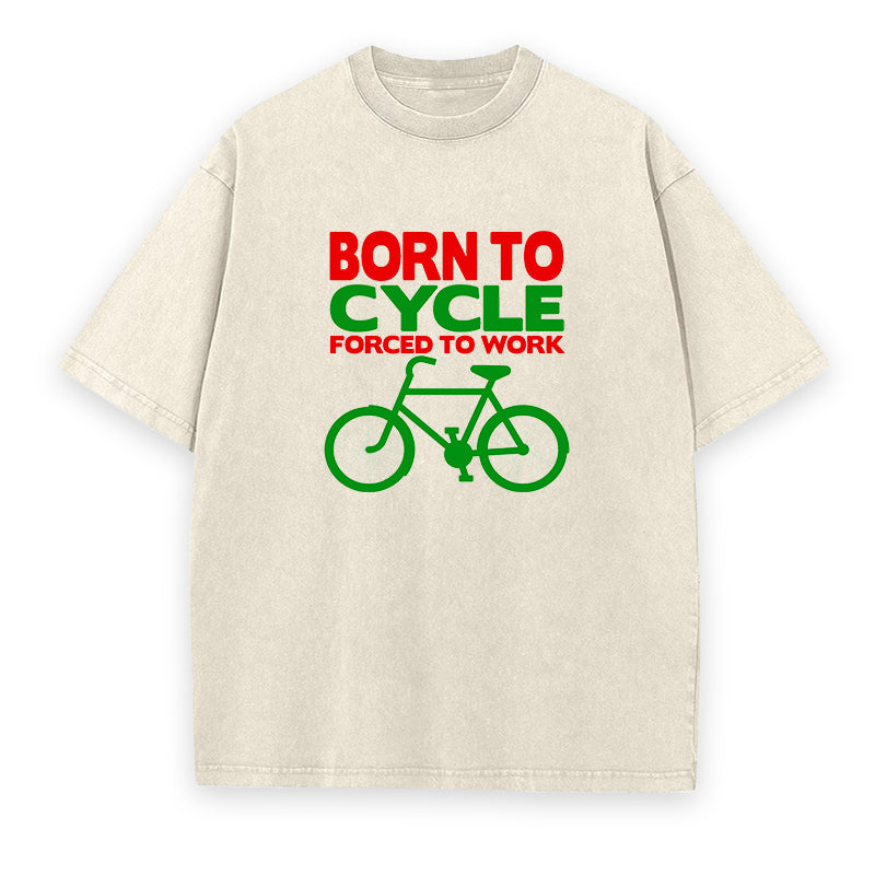 Born to cycle forced to work Unisex Tee