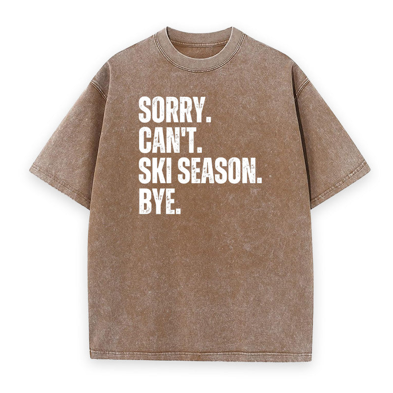 Sorry Can't Ski Season Unisex Tee