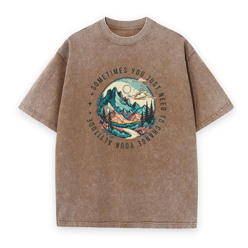 SOMETIMES YOU JUST NEED TO CHANGE YOUR ALTITUDE Unisex Tee