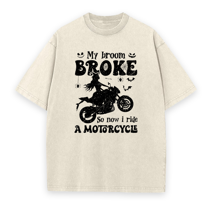 My Broom Broke So Now I Ride A Motorcycle Unisex Tee