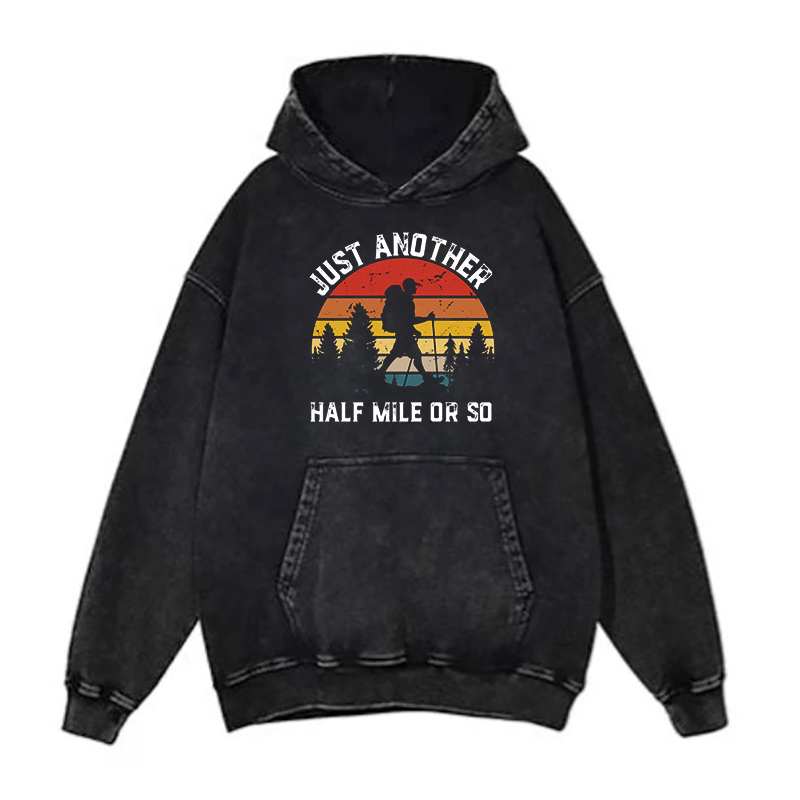Just Another Half Mile Or So hoodies