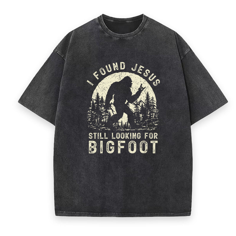 I Found Jesus Still Looking for Bigfoot Unisex Tee