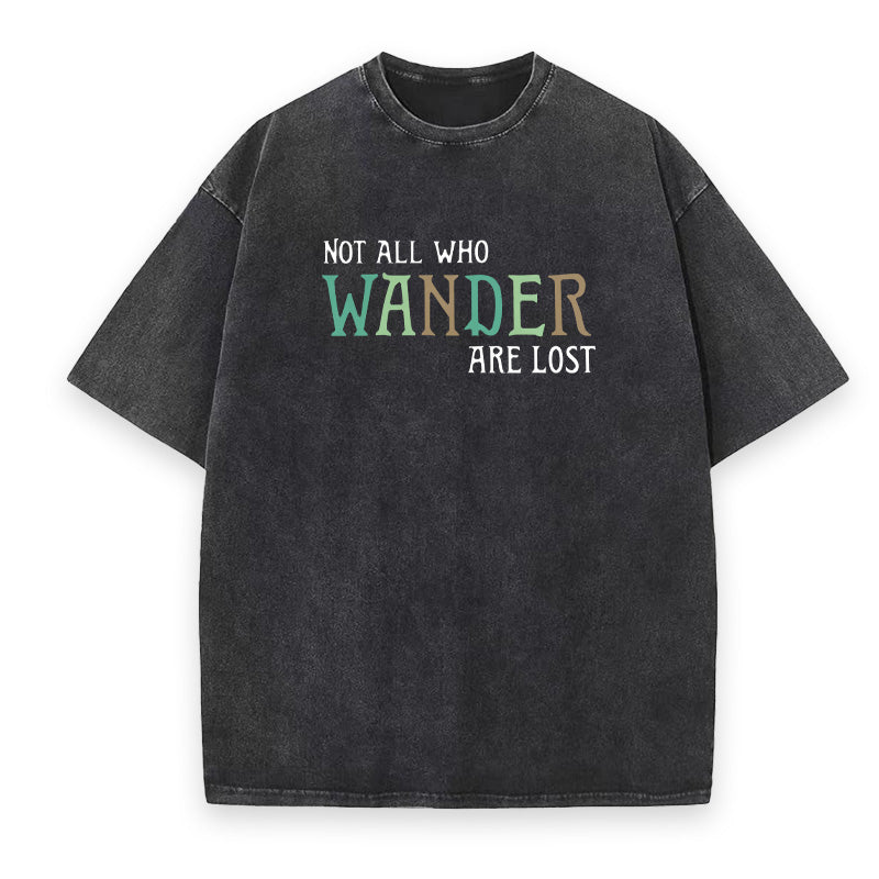 Not All Who Wander Are Lost Unisex Tee